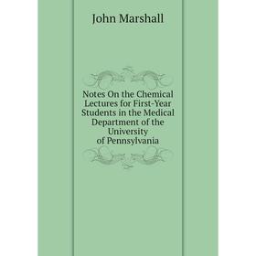 Книга Notes On the Chemical Lectures for First-Year Students in the Medical Department of the University of Pennsylvania
Книга Notes On the Chemical Lectures for First-Year Students in the Medical Department of the University of Pennsylvania