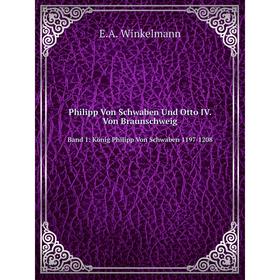 Книга Philipp Von Schwaben Und Otto IV. Von BraunschweigBand 1: König Philipp Von Schwaben 1197-1208
Книга Philipp Von Schwaben Und Otto IV. Von BraunschweigBand 1: König Philipp Von Schwaben 1197-1208