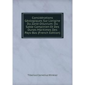 Книга Considérations Géologiques Sur L'origine Du Zand-Diluvium: Du Sable Campinien Et Des Dunes Maritimes Des Pays-Bas (French Edition)
Книга Considérations Géologiques Sur L'origine Du Zand-Diluvium: Du Sable Campinien Et Des Dunes Maritimes Des Pays-Bas (French Edition)