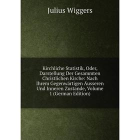 Книга Kirchliche Statistik, Oder, Darstellung Der Gesammten Christlichen Kirche: Nach Ihrem Gegenwärtigen Äusseren Und Inneren Zustande, Volume 1
Книга Kirchliche Statistik, Oder, Darstellung Der Gesammten Christlichen Kirche: Nach Ihrem Gegenwärtigen Äusseren Und Inneren Zustande, Volume 1