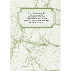 Книга Great Britain and the European crisis: correspondence, and statements in Parliament, together with an introductory narrative of events
Книга Great Britain and the European crisis: correspondence, and statements in Parliament, together with an introductory narrative of events