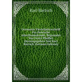 Книга Germania Vierteljahrscchrift Fur Deutsche Alterthumskunde. Begrundet Von Franz Pfeiffer. Herausgegeben Von Karl Bartsch
Книга Germania Vierteljahrscchrift Fur Deutsche Alterthumskunde. Begrundet Von Franz Pfeiffer. Herausgegeben Von Karl Bartsch