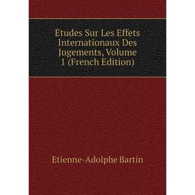 Книга Études Sur Les Effets Internationaux Des Jugements, Volume 1 (French Edition)
Книга Études Sur Les Effets Internationaux Des Jugements, Volume 1 (French Edition)