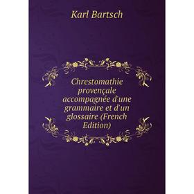 Книга Chrestomathie provençale accompagnée d'une grammaire et d'un glossaire (French Edition)
Книга Chrestomathie provençale accompagnée d'une grammaire et d'un glossaire (French Edition)