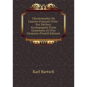Книга Chrestomathie De L'ancien Français (Viiie-Xve Siècles): Accompagnée D'une Grammaire Et D'un Glossaire
Книга Chrestomathie De L'ancien Français (Viiie-Xve Siècles): Accompagnée D'une Grammaire Et D'un Glossaire