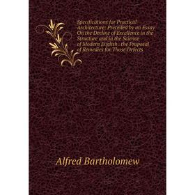 Книга Specifications for Practical Architecture: Preceded by an Essay On the Decline of Excellence in the Structure and in the Science of Modern Engli
Книга Specifications for Practical Architecture: Preceded by an Essay On the Decline of Excellence in the Structure and in the Science of Modern Engli
