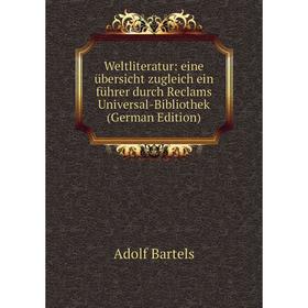 Книга Weltliteratur: eine übersicht zugleich ein führer durch Reclams Universal-Bibliothek (German Edition)
Книга Weltliteratur: eine übersicht zugleich ein führer durch Reclams Universal-Bibliothek (German Edition)