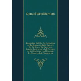 Книга Romanism As It Is: An Exposition of the Roman Catholic System, for the Use of the American People; Embracing a Full Account of Its Origin and. a
Книга Romanism As It Is: An Exposition of the Roman Catholic System, for the Use of the American People; Embracing a Full Account of Its Origin and. a