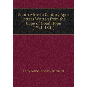 Книга South Africa a Century Ago: Letters Written from the Cape of Good Hope (1791-1801)
Книга South Africa a Century Ago: Letters Written from the Cape of Good Hope (1791-1801)