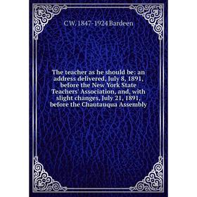 Книга The teacher as he should be: an address delivered, July 8, 1891, before the New York State Teachers' Association, and, with slight changes, July
Книга The teacher as he should be: an address delivered, July 8, 1891, before the New York State Teachers' Association, and, with slight changes, July