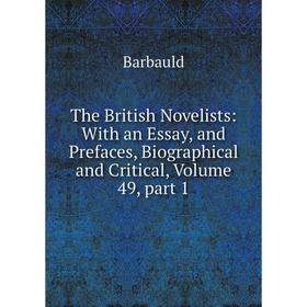 Книга The British Novelists: With an Essay, and Prefaces, Biographical and Critical, Volume 49, part 1
Книга The British Novelists: With an Essay, and Prefaces, Biographical and Critical, Volume 49, part 1