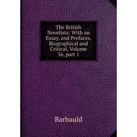 Книга The British Novelists: With an Essay, and Prefaces, Biographical and Critical, Volume 36, part 1
Книга The British Novelists: With an Essay, and Prefaces, Biographical and Critical, Volume 36, part 1