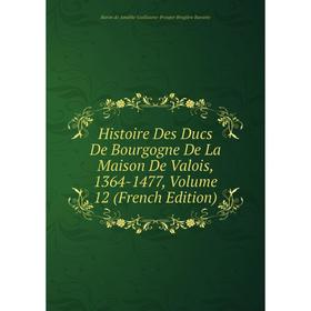 Книга Histoire Des Ducs De Bourgogne De La Maison De Valois, 1364-1477, Volume 12 (French Edition)
Книга Histoire Des Ducs De Bourgogne De La Maison De Valois, 1364-1477, Volume 12 (French Edition)