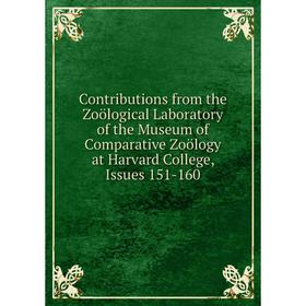 Книга Contributions from the Zoölogical Laboratory of the Museum of Comparative Zoölogy at Harvard College, Issues 151-160
Книга Contributions from the Zoölogical Laboratory of the Museum of Comparative Zoölogy at Harvard College, Issues 151-160