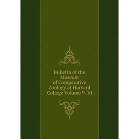 Книга Bulletin of the Museum of Comparative Zoology at Harvard College Volume 9-10
Книга Bulletin of the Museum of Comparative Zoology at Harvard College Volume 9-10