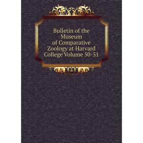 Книга Bulletin of the Museum of Comparative Zoology at Harvard College Volume 50-51
Книга Bulletin of the Museum of Comparative Zoology at Harvard College Volume 50-51