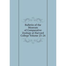 Книга Bulletin of the Museum of Comparative Zoology at Harvard College Volume 23-24
Книга Bulletin of the Museum of Comparative Zoology at Harvard College Volume 23-24