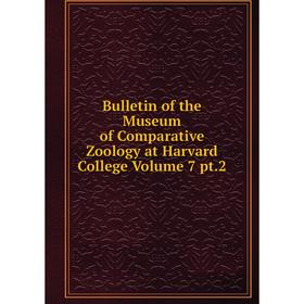 Книга Bulletin of the Museum of Comparative Zoology at Harvard College Volume 7 pt.2
Книга Bulletin of the Museum of Comparative Zoology at Harvard College Volume 7 pt.2