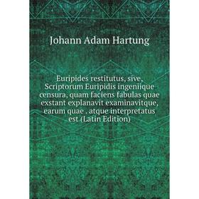 Книга Euripides restitutus, sive, Scriptorum Euripidis ingeniique censura, quam faciens fabulas quae exstant explanavit examinavitque, earum quae. atq
Книга Euripides restitutus, sive, Scriptorum Euripidis ingeniique censura, quam faciens fabulas quae exstant explanavit examinavitque, earum quae. atq