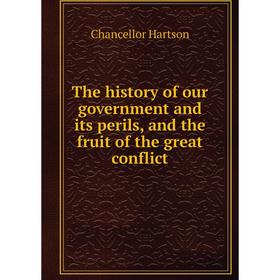 Книга The history of our government and its perils, and the fruit of the great conflict
Книга The history of our government and its perils, and the fruit of the great conflict