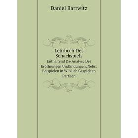 Книга Lehrbuch Des SchachspielsEnthaltend Die Analyse Der Eröffnungen Und Endungen, Nebst Beispielen in Wirklich Gespielten Partieen
Книга Lehrbuch Des SchachspielsEnthaltend Die Analyse Der Eröffnungen Und Endungen, Nebst Beispielen in Wirklich Gespielten Partieen