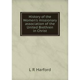 Книга History of the Women's missionary association of the United Brethren in Christ
Книга History of the Women's missionary association of the United Brethren in Christ