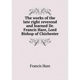 Книга The works of the late right reverend and learned Dr. Francis Hare, Lord Bishop of Chichester
Книга The works of the late right reverend and learned Dr. Francis Hare, Lord Bishop of Chichester
