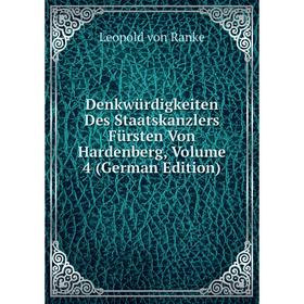 Книга Denkwürdigkeiten Des Staatskanzlers Fürsten Von Hardenberg, Volume 4 (German Edition)
Книга Denkwürdigkeiten Des Staatskanzlers Fürsten Von Hardenberg, Volume 4 (German Edition)