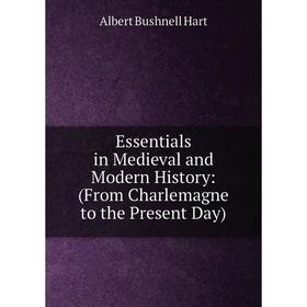 Книга Essentials in Medieval and Modern History: (From Charlemagne to the Present Day)
Книга Essentials in Medieval and Modern History: (From Charlemagne to the Present Day)