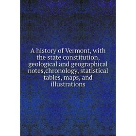 Книга A history of Vermont, with the state constitution, geological and geographical notes,chronology, statistical tables, maps, and illustrations
Книга A history of Vermont, with the state constitution, geological and geographical notes,chronology, statistical tables, maps, and illustrations