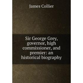 Книга Sir George Grey, governor, high commissioner, and premier: an historical biography
Книга Sir George Grey, governor, high commissioner, and premier: an historical biography