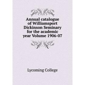 Книга Annual catalogue of Williamsport Dickinson Seminary for the academic year Volume 1906-07
Книга Annual catalogue of Williamsport Dickinson Seminary for the academic year Volume 1906-07