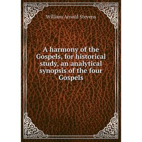 Книга A harmony of the Gospels, for historical study, an analytical synopsis of the four Gospels
Книга A harmony of the Gospels, for historical study, an analytical synopsis of the four Gospels