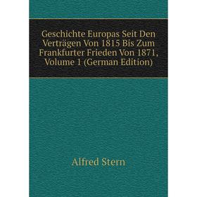Книга Geschichte Europas Seit Den Verträgen Von 1815 Bis Zum Frankfurter Frieden Von 1871
Книга Geschichte Europas Seit Den Verträgen Von 1815 Bis Zum Frankfurter Frieden Von 1871