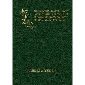 Книга Mr Serjeant Stephen's New Commentaries On the Laws of England: Partly Founded On Blackstone, Volume 4
Книга Mr Serjeant Stephen's New Commentaries On the Laws of England: Partly Founded On Blackstone, Volume 4