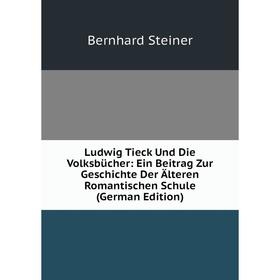 Книга Ludwig Tieck Und Die Volksbücher: Ein Beitrag Zur Geschichte Der Älteren Romantischen Schule
Книга Ludwig Tieck Und Die Volksbücher: Ein Beitrag Zur Geschichte Der Älteren Romantischen Schule