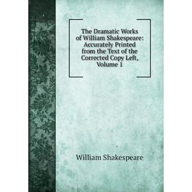 Книга The Dramatic Works of William Shakespeare: Accurately Printed from the Text of the Corrected Copy Left
Книга The Dramatic Works of William Shakespeare: Accurately Printed from the Text of the Corrected Copy Left