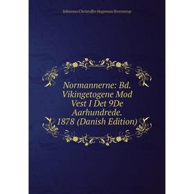 Книга Normannerne: Bd Vikingetogene Mod Vest I Det 9De Aarhundrede 1878 (Danish Edition)
Книга Normannerne: Bd Vikingetogene Mod Vest I Det 9De Aarhundrede 1878 (Danish Edition)