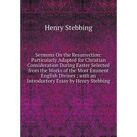 Книга Sermons On the Resurrection: Particularly Adapted for Christian Consideration During Easter Selected from the Works of the Most Eminent English
Книга Sermons On the Resurrection: Particularly Adapted for Christian Consideration During Easter Selected from the Works of the Most Eminent English