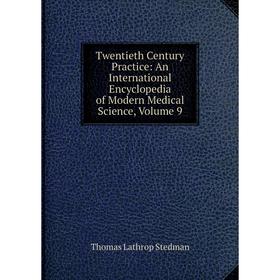 Книга Twentieth Century Practice: An International Encyclopedia of Modern Medical Science, Volume 9
Книга Twentieth Century Practice: An International Encyclopedia of Modern Medical Science, Volume 9