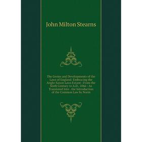 Книга The Germs and Developments of the Laws of England: Embracing the Anglo-Saxon Laws Extant: From the Sixth Century to A.D., 1066: As Translated In
Книга The Germs and Developments of the Laws of England: Embracing the Anglo-Saxon Laws Extant: From the Sixth Century to A.D., 1066: As Translated In