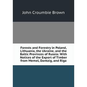 Книга Forests and Forestry in Poland, Lithuania, the Ukraine, and the Baltic Provinces of Russia: With Notices of the Export of Timber from Memel, Dan
Книга Forests and Forestry in Poland, Lithuania, the Ukraine, and the Baltic Provinces of Russia: With Notices of the Export of Timber from Memel, Dan