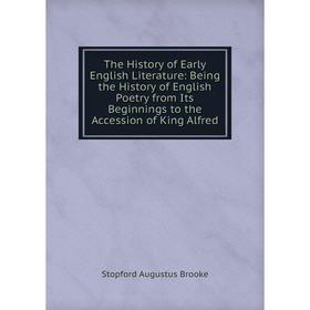 Книга The History of Early English Literature: Being the History of English Poetry from Its Beginnings to the Accession of King Alfred
Книга The History of Early English Literature: Being the History of English Poetry from Its Beginnings to the Accession of King Alfred