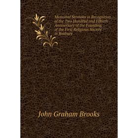 Книга Memoria l Sermons in Recognition of the Two Hundred and Fiftieth Anniversary of the Founding of the First Religious Society in Roxbury
Книга Memoria l Sermons in Recognition of the Two Hundred and Fiftieth Anniversary of the Founding of the First Religious Society in Roxbury
