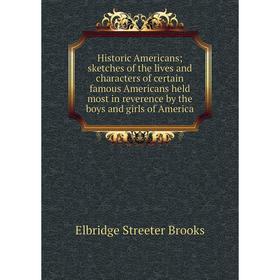 Книга Historic Americans; sketches of the lives and characters of certain famous Americans held most in reverence by the boys and girls of America
Книга Historic Americans; sketches of the lives and characters of certain famous Americans held most in reverence by the boys and girls of America