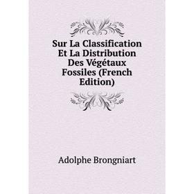 Книга Sur La Classification Et La Distribution Des Végétaux Fossiles (French Edition)
Книга Sur La Classification Et La Distribution Des Végétaux Fossiles (French Edition)