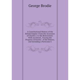 Книга A Constitutional History of the British Empire: From the Accession of Charles I. to the Restoration: With an Introd., Tracing the Progress of So
Книга A Constitutional History of the British Empire: From the Accession of Charles I. to the Restoration: With an Introd., Tracing the Progress of So