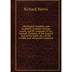 Книга Old English homilies and homiletic treatises (Sawles warde, and Pe wohunge of Ure Lauerd: Ureisuns of Ure Louerd and of Ure Lefdi) of the twelft
Книга Old English homilies and homiletic treatises (Sawles warde, and Pe wohunge of Ure Lauerd: Ureisuns of Ure Louerd and of Ure Lefdi) of the twelft