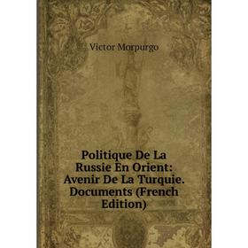 Книга Politique De La Russie En Orient: Avenir De La Turquie. Documents (French Edition)
Книга Politique De La Russie En Orient: Avenir De La Turquie. Documents (French Edition)
