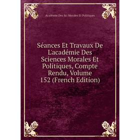 Книга Séances Et Travaux De L'académie Des Sciences Morales Et Politiques, Compte Rendu
Книга Séances Et Travaux De L'académie Des Sciences Morales Et Politiques, Compte Rendu